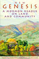 New Genesis: a Mormon Reader on Land and Community